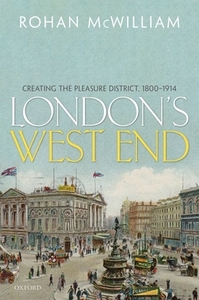 London's West End, 1800-1914 di Rohan McWilliam edito da Oxford University Press