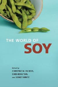 The World of Soy di Christine M. Du Bois edito da University of Illinois Press