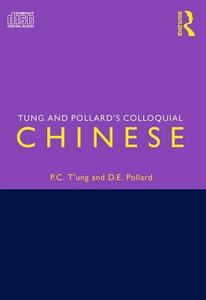 T'ung And Pollard's Colloquial Chinese di David Pollard, Ping-Chen T'ung edito da Taylor & Francis Ltd