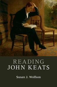 Reading John Keats di Susan J. Wolfson edito da Cambridge University Press