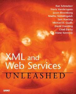 XML and Web Services Unleashed di Ron Schmelzer, Travis Vandersypen, Jason Bloomberg edito da SAMS