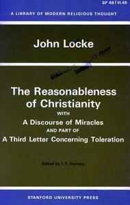 The Reasonableness of Christianity, and A Discourse of Miracles di John Locke edito da Stanford University Press