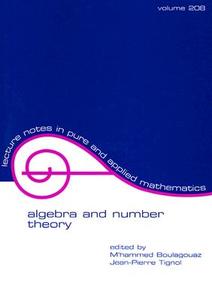 Algebra And Number Theory edito da Taylor & Francis Inc
