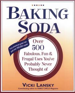Baking Soda: Over 500 Fabulous, Fun, and Frugal Uses You've Probably Never Thought of di Vicki Lansky edito da BOOK PEDDLERS