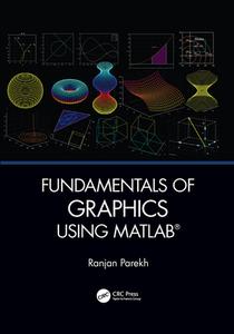 Fundamentals Of Graphics Using MATLAB di Ranjan Parekh edito da Taylor & Francis Ltd
