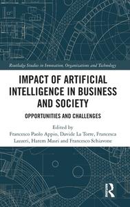 Impact Of Artificial Intelligence In Business And Society edito da Taylor & Francis Ltd