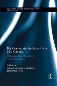 The Camino de Santiago in the 21st Century edito da Taylor & Francis Ltd