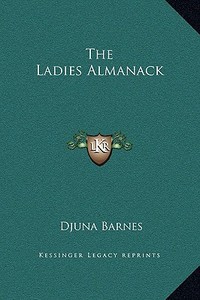 The Ladies Almanack di Djuna Barnes edito da Kessinger Publishing