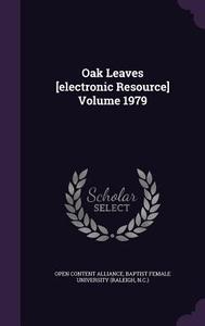 Oak Leaves [electronic Resource] Volume 1979 di Open Content Alliance edito da Palala Press