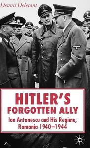 Hitler's Forgotten Ally di Dennis Deletant edito da Palgrave USA