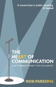 The Heart Of Communication di Rob Parsons edito da Hodder & Stoughton