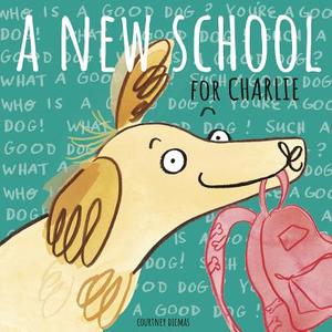 A New School for Charlie di Courtney Dicmas edito da Child's Play International Ltd