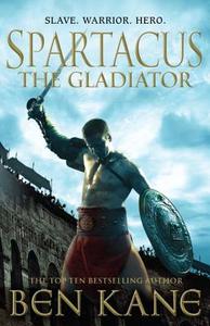 Spartacus: The Gladiator di Ben Kane edito da Preface Publishing