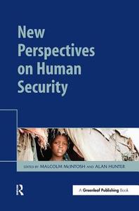 New Perspectives on Human Security di Malcolm Mcintosh, Alan Hunter edito da Taylor & Francis Ltd