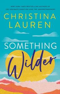 Something Wilder di Christina Lauren edito da GALLERY BOOKS