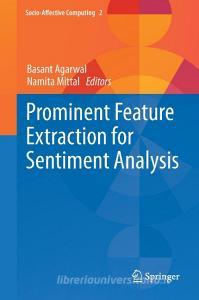 Prominent Feature Extraction for Sentiment Analysis di Basant Agarwal, Namita Mittal edito da Springer International Publishing