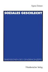 Soziales Geschlecht di Agnes Dietzen edito da VS Verlag für Sozialwissenschaften