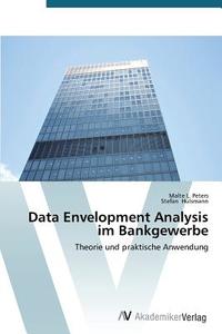 Data Envelopment Analysis im Bankgewerbe di Malte L. Peters, Stefan Hülsmann edito da AV Akademikerverlag