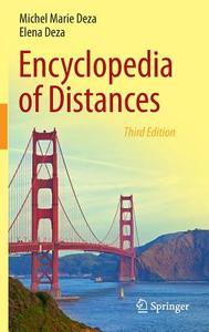 Encyclopedia Of Distances di Michel Marie Deza, Elena Deza edito da Springer-verlag Berlin And Heidelberg Gmbh & Co. Kg