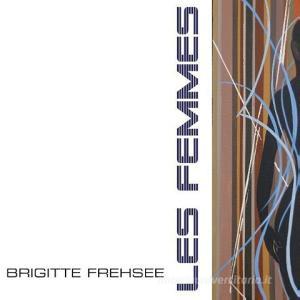 Les Femmes  (Bilder 2010-2013) di Brigitte Frehsee edito da Books on Demand