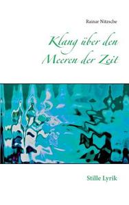 Klang über den Meeren der Zeit di Rainar Nitzsche edito da Books on Demand