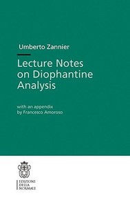 Lecture Notes on Diophantine Analysis di Umberto Zannier edito da Scuola Normale Superiore