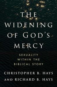 The Widening Of God's Mercy di Christopher B Hays, Richard B Hays edito da Yale University Press