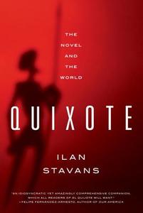 Quixote - The Novel and the World di Ilan Stavans edito da W. W. Norton & Company