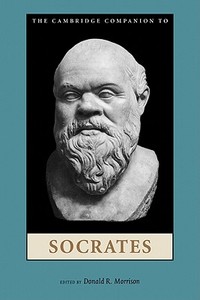 The Cambridge Companion to Socrates di Donald R. Morrison edito da Cambridge University Press