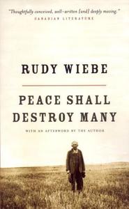 Peace Shall Destroy Many di Rudy Wiebe edito da Vintage Books Canada