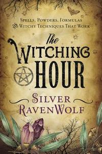The Witching Hour di Silver Ravenwolf edito da Llewellyn Publications,U.S.