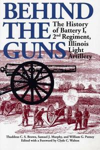Behind the Guns di Clyde C. Walton edito da Southern Illinois University Press