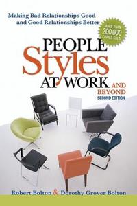 People Styles at Work...And Beyond di Robert Bolton, Dorothy Grover Bolton edito da Amacom