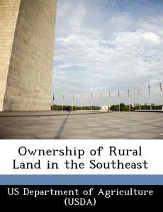 Ownership Of Rural Land In The Southeast edito da Bibliogov