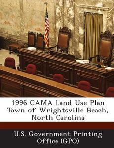 1996 Cama Land Use Plan Town Of Wrightsville Beach, North Carolina edito da Bibliogov