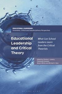 Educational Leadership And Critical Theory edito da Bloomsbury Publishing PLC