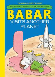 Babar Visits Another Planet di Laurent de Brunhoff edito da Abrams