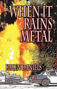 When It Rains Metal di Kalen Daniels edito da America Star Books