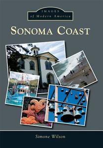 Sonoma Coast di Simone Wilson edito da ARCADIA PUB (SC)