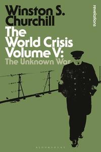 The World Crisis Volume V di Sir Winston S. Churchill edito da BLOOMSBURY 3PL