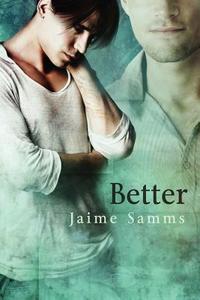 Better di Jaime Samms edito da Dreamspinner Press LLC