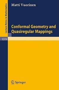 Conformal Geometry and Quasiregular Mappings di Matti Vuorinen edito da Springer Berlin Heidelberg