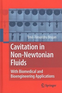 Cavitation In Non-newtonian Fluids di Emil-Alexandru Brujan edito da Springer-verlag Berlin And Heidelberg Gmbh & Co. Kg