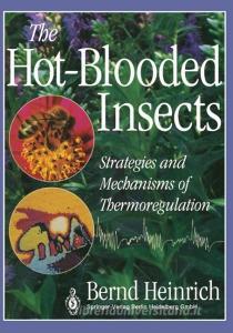 The Hot-Blooded Insects di Bernd Heinrich edito da Springer Berlin Heidelberg