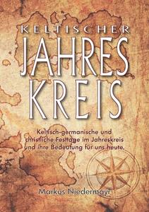 Keltischer Jahreskreis di Markus Niedermayr edito da Books on Demand