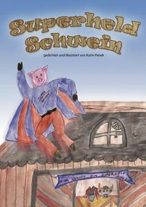 Superheld Schwein di Karin Panek edito da Books on Demand