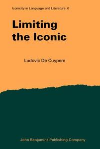 Limiting The Iconic di Ludovic De Cuypere edito da John Benjamins Publishing Co