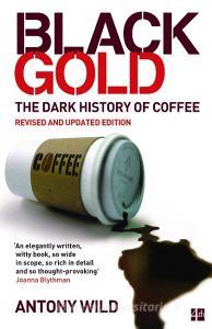 Black Gold di Antony Wild edito da HarperCollins Publishers