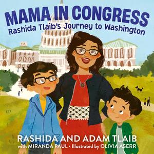 Mama in Congress: Rashida Tlaib's Journey to Washington di Rashida Tlaib, Miranda Paul edito da CLARION BOOKS
