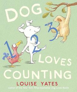 Dog Loves Counting di Louise Yates edito da Alfred A. Knopf Books for Young Readers